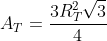 A_T=frac{3R_T^2sqrt3}{4}