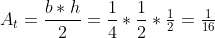 A_t=frac{b*h}{2}=frac{1}{4}*frac{1}{2}*	frac{1}{2}=	frac{1}{16}