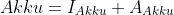 Akku=I_{Akku}+A_{Akku}