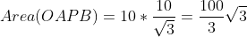 Area(OAPB)=10*\frac{10}{\sqrt{3}}=\frac{100}{3}\sqrt{3}