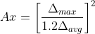 Ax= \left [ \frac{\Delta _{max}}{1.2\Delta _{avg}} \right ]^{2}