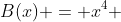 B(x) = x^4 + ax^3 + bx^2 + cx + 16