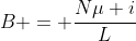 B = frac{Nmu i}{L}