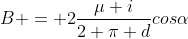 B = 2frac{mu i}{2 pi d}cosalpha