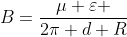 B=frac{mu varepsilon }{2pi d R}