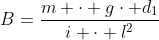 B=frac{m cdot gcdot d_1}{i cdot l^2}