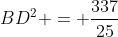 BD^2 = frac{337}{25}