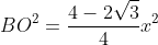BO^2=frac{4-2sqrt{3}}{4}x^2