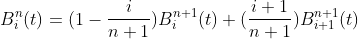 B_i^n(t)=(1-\frac{i}{n+1})B_i^{n+1}(t)+(\frac{i+1}{n+1})B_{i+1}^{n+1}(t)