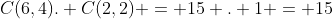 C(6,4). C(2,2) = 15 . 1 = 15