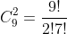 C^2_9=frac{9!}{2!7!}