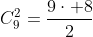 C^2_9=frac{9cdot 8}{2}