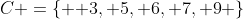 C ={ { 3, 5, 6, 7, 9} }