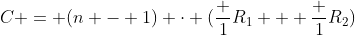 C = (n - 1) cdot (frac 1R_1 + frac 1R_2)