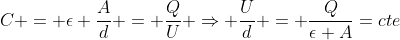 C = epsilon frac{A}{d} = frac{Q}{U} Rightarrow frac{U}{d} = frac{Q}{epsilon A}=cte