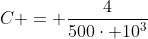 C = frac{4}{500cdot 10^{3}}