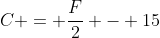 C = frac{F}{2} - 15