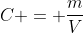 C = frac{m}{V}