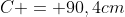 C = 90,4cm