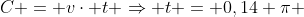 C = vcdot t Rightarrow t = 0,14 pi ; s