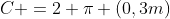 C =2 pi (0,3m)