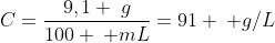 C=frac{9,1 :g}{100 : mL}=91 : g/L