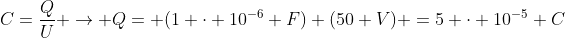 C=frac{Q}{U} ightarrow Q= (1 cdot 10^{-6} F) (50 V) =5 cdot 10^{-5} C