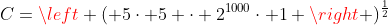 C=left ( 5cdot 5 cdot 2^{1000}cdot 1 ight )^{frac{1}{2}}