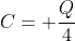 C= frac{Q}{4}