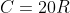 C=20R