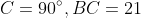\large \angle C=90^{\circ},BC=21