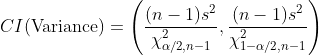 CI (Variance) = (n-1)s Xá/2n-1 (n-1)s? Xí-a 2,n-1)