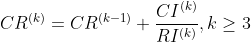 CR^{(k)}=CR^{(k-1)}+\frac{CI^{(k)}}{RI^{(k)}},k\geq 3