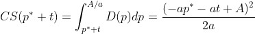 CS(p^{*}+t)=\int_{p^{*}+t}^{A/a}D(p)dp=\frac{(-ap^{*}-at+A)^2}{2a}
