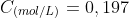 C_{(mol/L)}=0,197;mol/Lapprox 0,2;mol/L