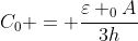 C_{0} = frac{varepsilon _{0}A}{3h}