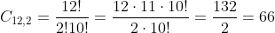 C_{12,2}=frac{12!}{2!10!}=frac{12cdot11cdot10!}{2cdot10!}=frac{132}{2}=66