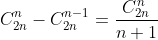 C_{2n}^n - C_{2n}^{n-1}=\frac{C_{2n}^n}{n + 1}