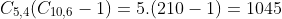 C_{5,4}(C_{10,6}-1)=5.(210-1)=1045