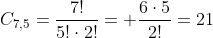 C_{7,5}=frac{7!}{5!cdot2!}= frac{6cdot5}{2!}=21