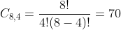 C_{8,4}=frac{8!}{4!(8-4)!}=70