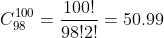 C_{98}^{100}=frac{100!}{98!2!}=50.99