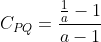 C_{PQ}=frac{frac{1}{a}-1}{a-1}