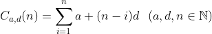 gif.latex?C_{a,d}(n)=\sum_{i=1}^n&space;a+(n-i)d~~(a,d,n\in&space;\mathbb{N})