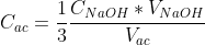 C_{ac}=frac{1}{3}frac{C_{NaOH}*V_{NaOH}}{V_{ac}}