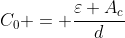 C_0 = frac{varepsilon A_c}{d}