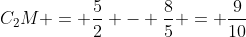 C_2M = frac{5}{2} - frac{8}{5} = frac{9}{10}