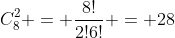 C_8^2 = frac{8!}{2!6!} = 28