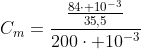 C_m=frac{frac{84cdot 10^{-3}}{35,5}}{200cdot 10^{-3}}