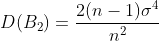 D(B_2)=\frac{2(n-1)\sigma^4}{n^2}